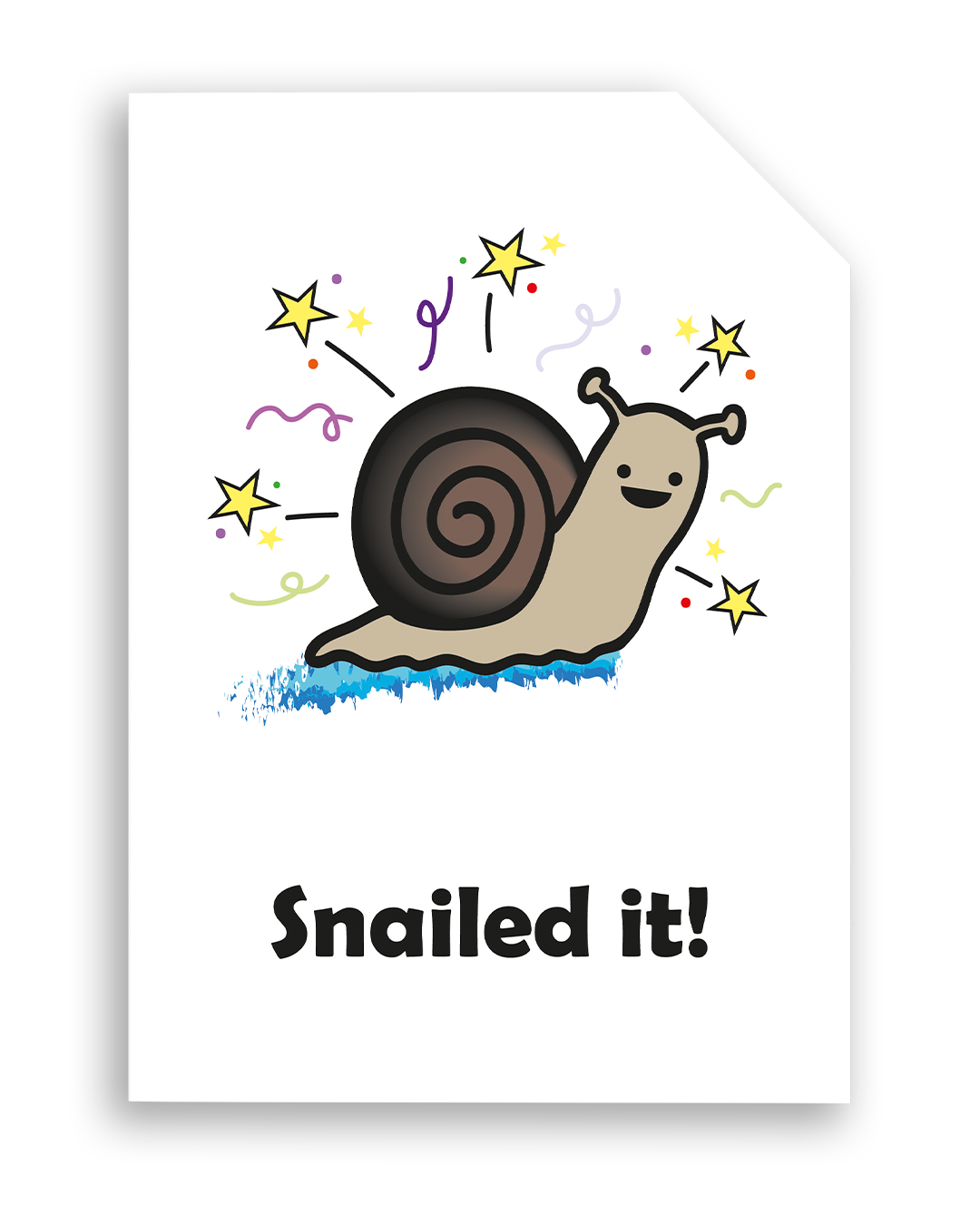 Card front with a smiling snail with a blue snail trail in the foreground. There are stars and colourful confetti in the background.
The text on the bottom reads 'Snailed it!', in bold black letters. The top right hand corner is cut off, for orientation purposes; a unique Dot & Type feature.